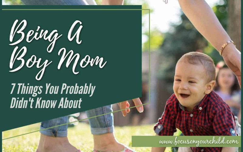 Being A Boy Mom - 7 Things You Probably Didn't Know