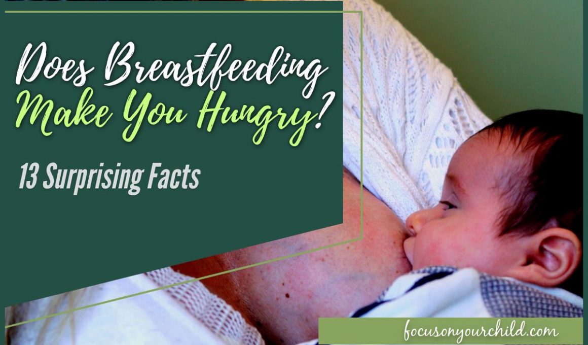 Does Breastfeeding Make You Hungry - 13 Surprising Facts