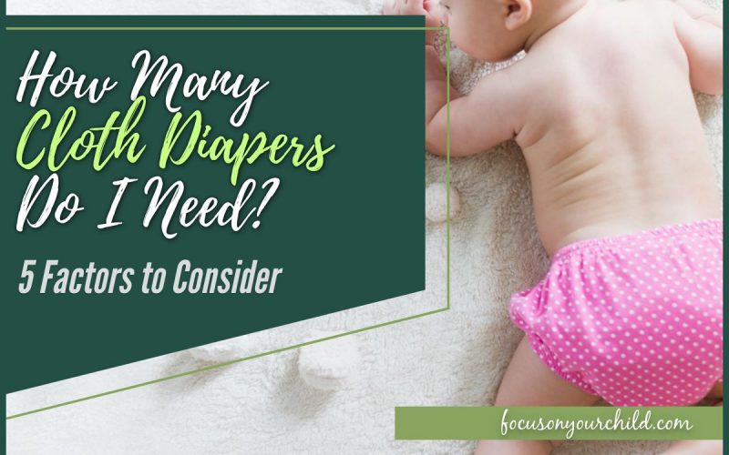 How Many Cloth Diapers Do I Need - 5 Factors to Consider