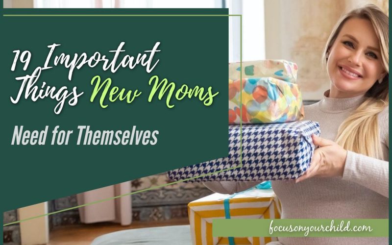 19 Important Things New Moms Need for Themselves