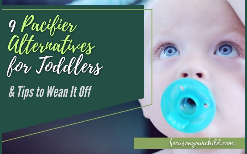 9 Pacifier Alternatives for Toddlers & Tips to Wean It Off