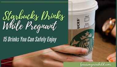 Starbucks Drinks While Pregnant - 15 Drinks You Can Safely Enjoy