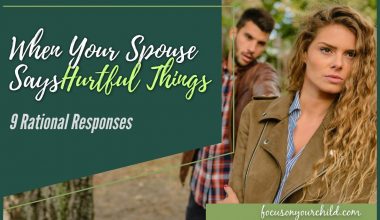 When Your Spouse Says Hurtful Things - 9 Rational Responses