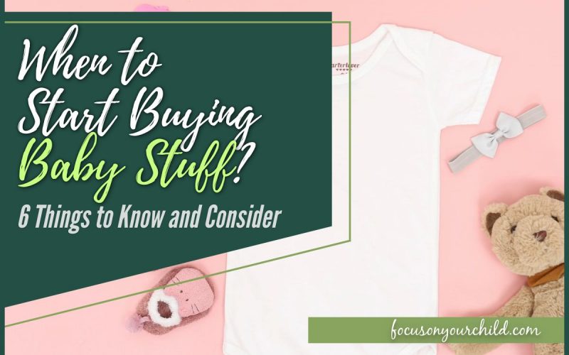 When to Start Buying Baby Stuff-6 Things to Know and Consider