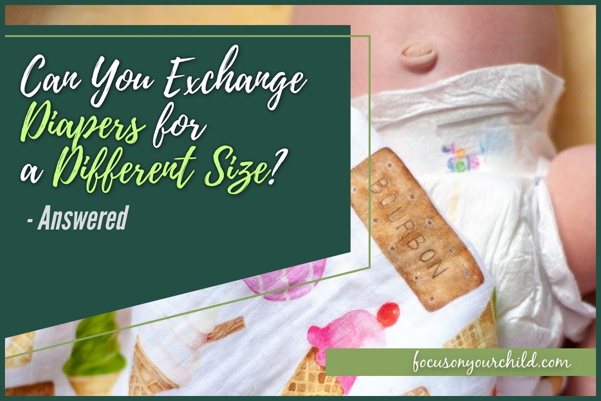 Can You Exchange Diapers for a Different Size? Answered