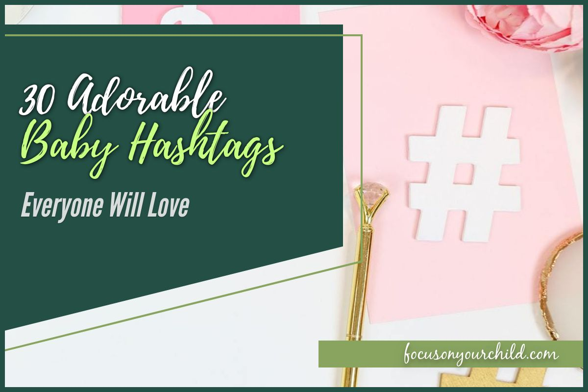 30 Adorable Baby Hashtags Everyone Will Love
