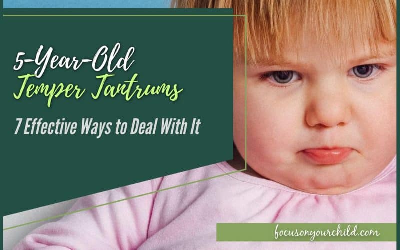 5-Year-Old Temper Tantrums 7 Effective Ways to Deal With It