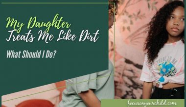 My Daughter Treats Me Like Dirt - What Should I Do