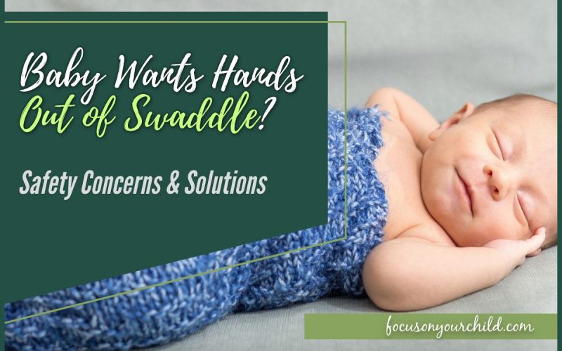 Baby Wants Hands Out of Swaddle Safety Concerns & Solutions