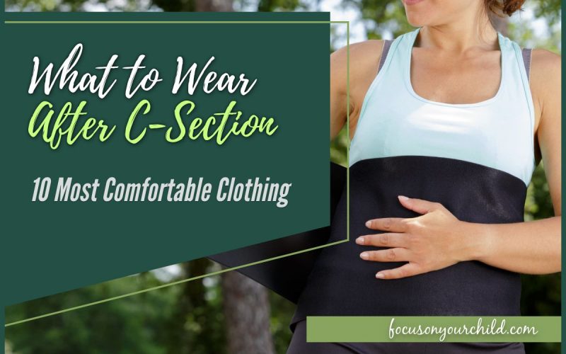 What to Wear After C-Section 10 Most Comfortable Clothing