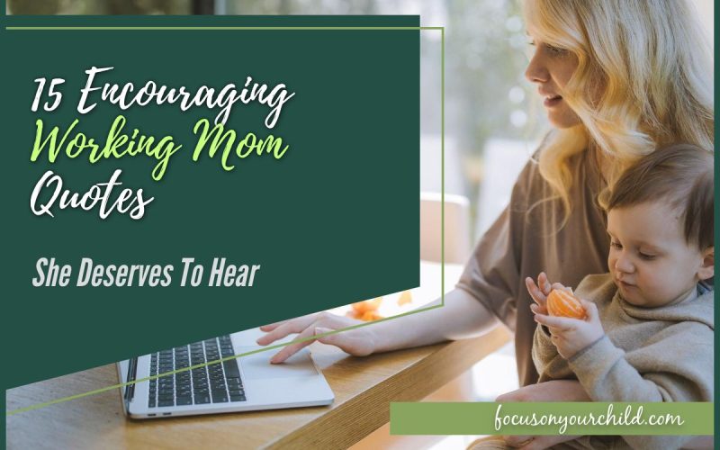 15 Encouraging Working Mom Quotes She Deserves To Hear