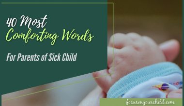 40 Most Comforting Words for Parents of Sick Child