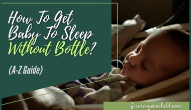 How To Get Baby To Sleep Without Bottle (A-Z Guide)