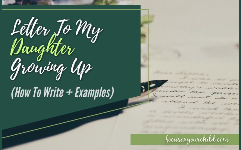 Letter To My Daughter Growing Up (How To Write + Examples)