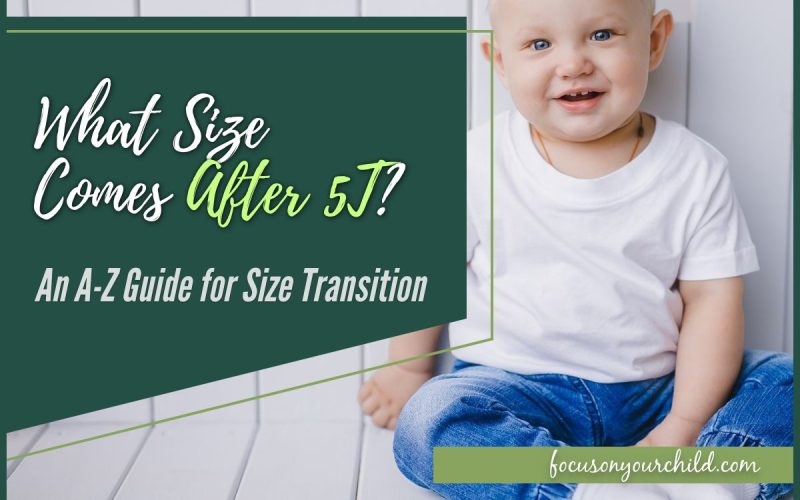 What Size Comes After 5T An A-Z Guide for Size Transition