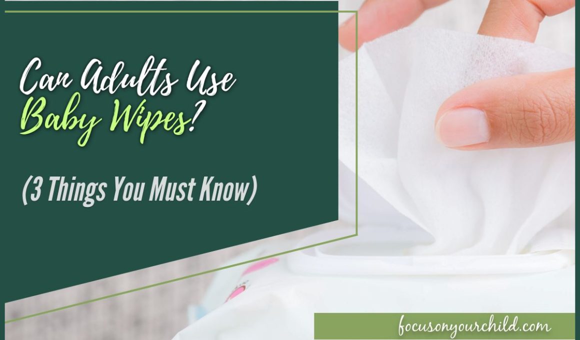 Can Adults Use Baby Wipes 3 Things You Must Know