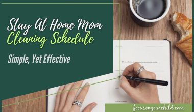 Stay At Home Mom Cleaning Schedule (Simple, Yet Effective)