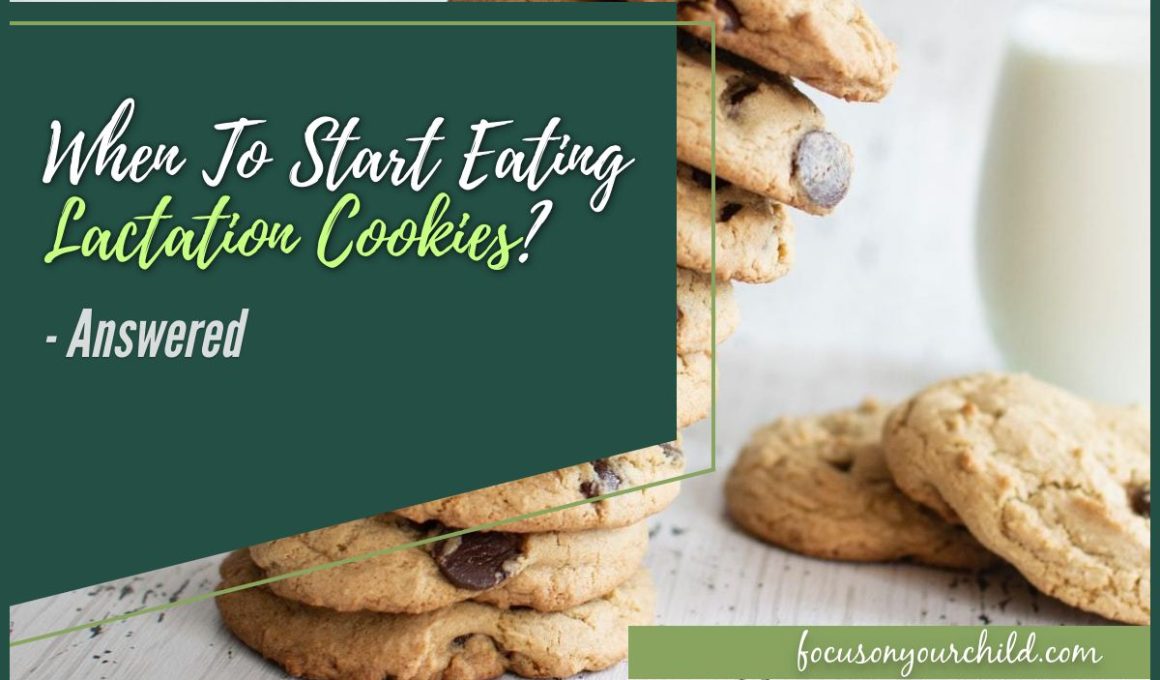When To Start Eating Lactation Cookies #Answered
