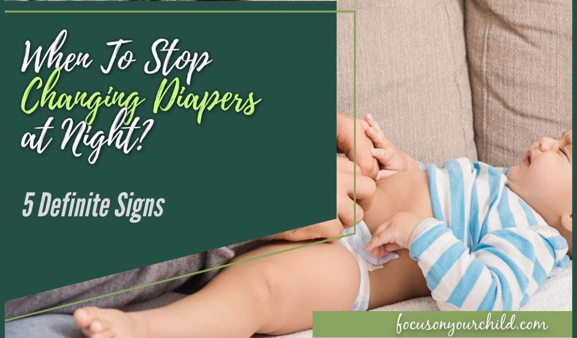 When To Stop Changing Diapers at Night 5 Definite Signs