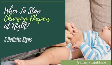 When To Stop Changing Diapers at Night 5 Definite Signs