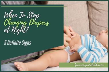 When To Stop Changing Diapers at Night 5 Definite Signs