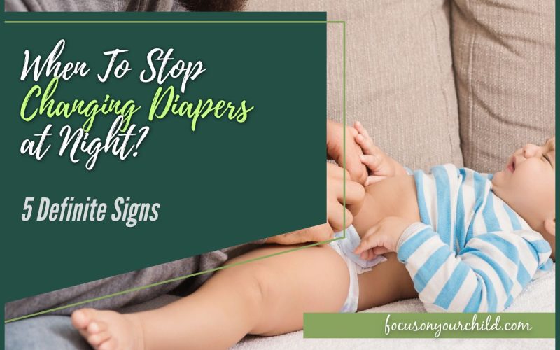 When To Stop Changing Diapers at Night 5 Definite Signs