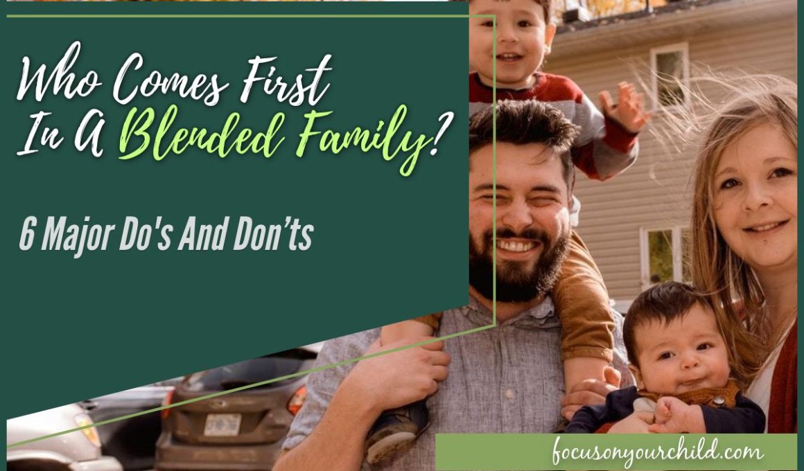 Who Comes First in a Blended Family - 6 Major Dos and Donts