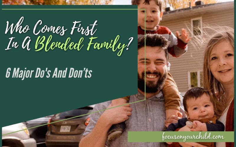 Who Comes First in a Blended Family - 6 Major Dos and Donts