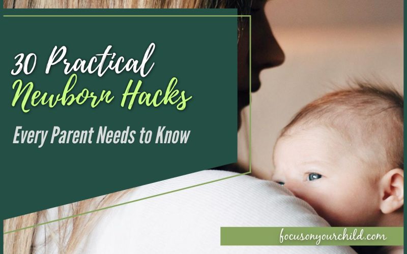 30 Practical Newborn Hacks Every Parent Needs to Know
