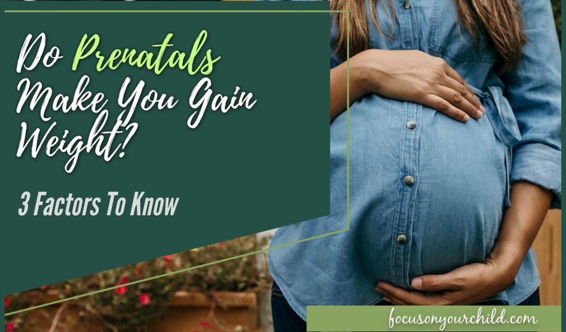 Do Prenatals Make You Gain Weight 3 Factors To Know