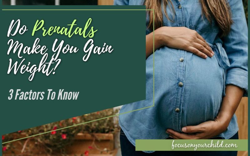 Do Prenatals Make You Gain Weight 3 Factors To Know