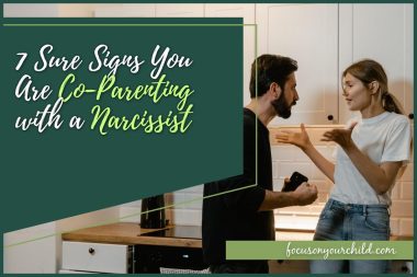 7 Sure Signs You are Co-Parenting with a Narcissist