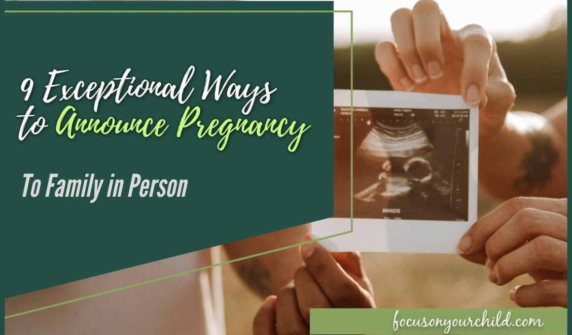 9 Exceptional Ways to Announce Pregnancy to Family in Person