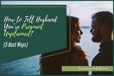 How to Tell Husband You’re Pregnant Unplanned (5 Best Ways)