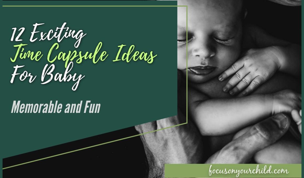 12 Exciting Time Capsule Ideas For Baby (Memorable and Fun)