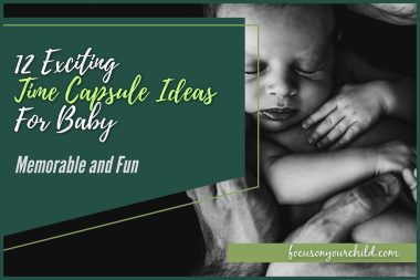 12 Exciting Time Capsule Ideas For Baby (Memorable and Fun)