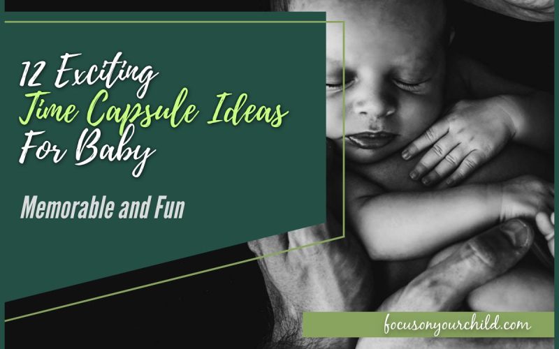 12 Exciting Time Capsule Ideas For Baby (Memorable and Fun)