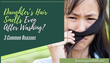 Daughter’s Hair Smells Even After Washing 3 Common Reasons