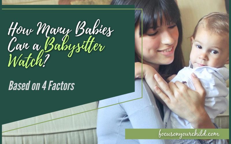 How Many Babies Can a Babysitter Watch Based on 4 Factors