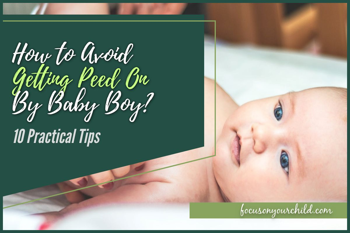 How to Avoid Getting Peed on By Baby Boys? 10 Practical Tips
