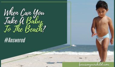 When Can You Take A Baby To The Beach #Answered