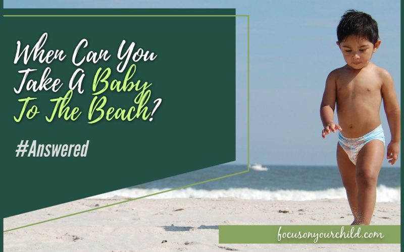 When Can You Take A Baby To The Beach #Answered