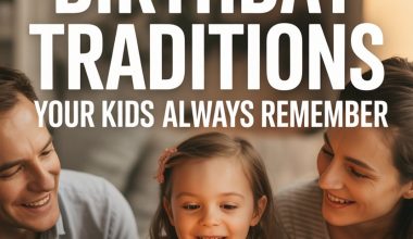Happy birthday celebration with family, cake, candles, and memorable traditions for kids.