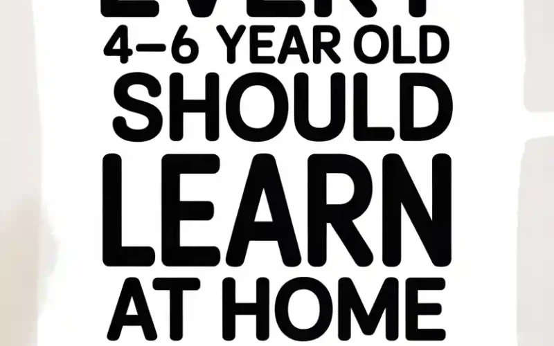 Early childhood learning guidelines for 4-6 year olds at home with educational activities.