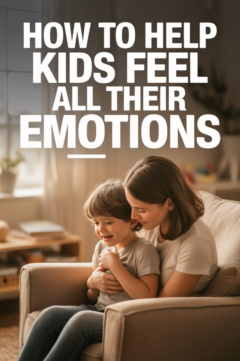 How to Help Kids Feel All Their Emotions