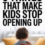 Children opening up: common mistakes parents make that block kids’ emotional openness and communication.