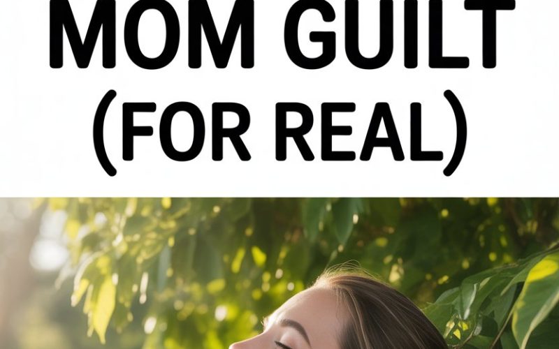 How to finally let go of mother guilt and find peace and happiness.