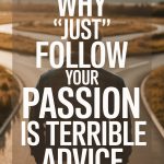 Person walking alone on scenic road during dawn, with quote challenging the idea of just following passion.
