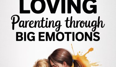 Inspirational parenting quote about loving through big emotions with mother and child embrace.