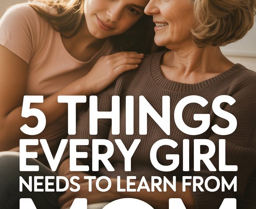 Mother and daughter sharing an intimate, loving moment highlighting important life lessons from mom.
